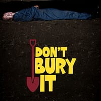 Don’t Bury It